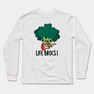 Life Brocs Cute Veggie Broccoli Pun Long Sleeve T-Shirt